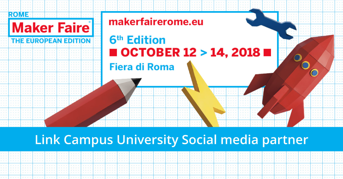 Link Campus University è il Social Media partner di Maker Faire Rome - The European Edition 4.0